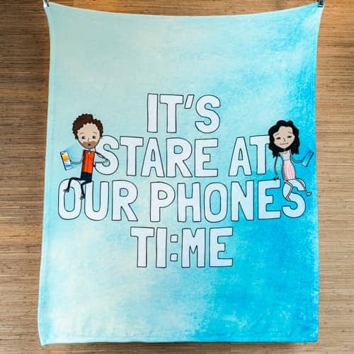 It's Stare at Our Phones Time - 50x60 Blanket