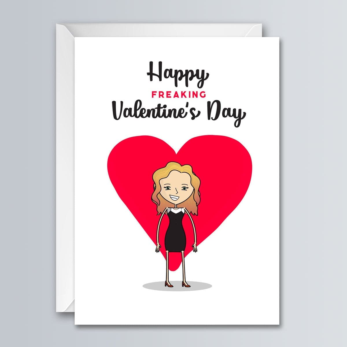 Happy Freaking Valentine's Day - Greeting Card