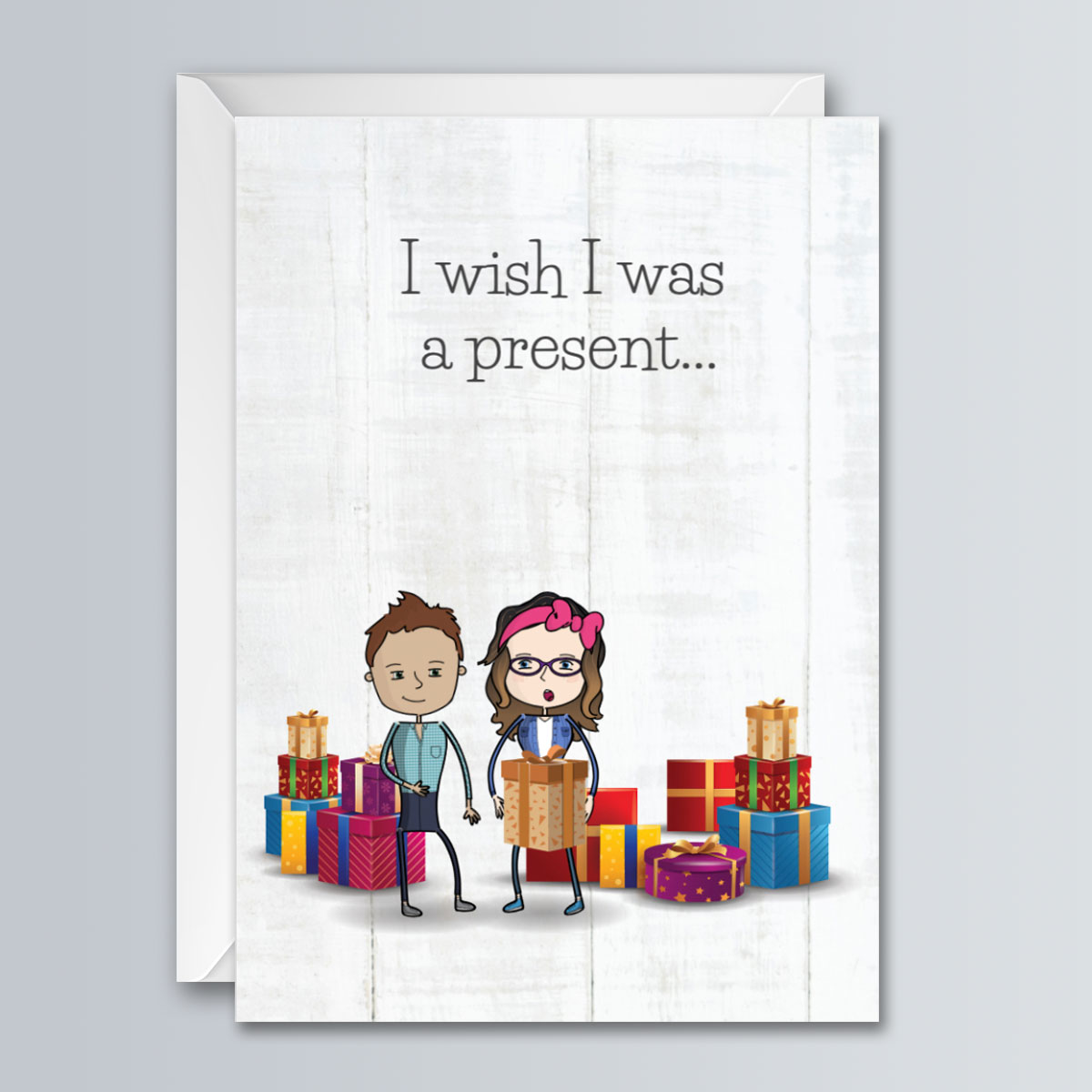 Wish I was a present - Christmas - Greeting Card